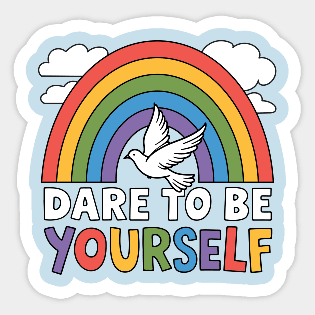 Dare to Be Yourself Sticker by CreativeSage